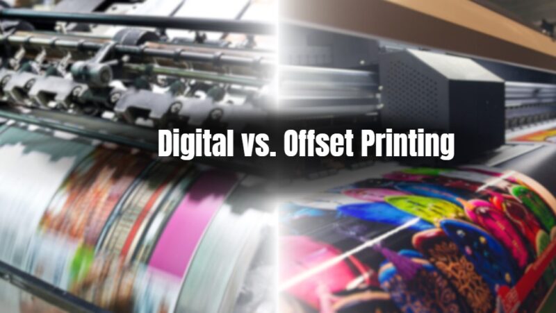 Digital Printing vs Offset Printing - Comprehensive Guide