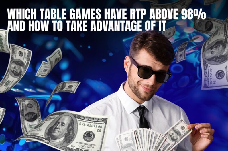 Table Games Have RTP above 98%