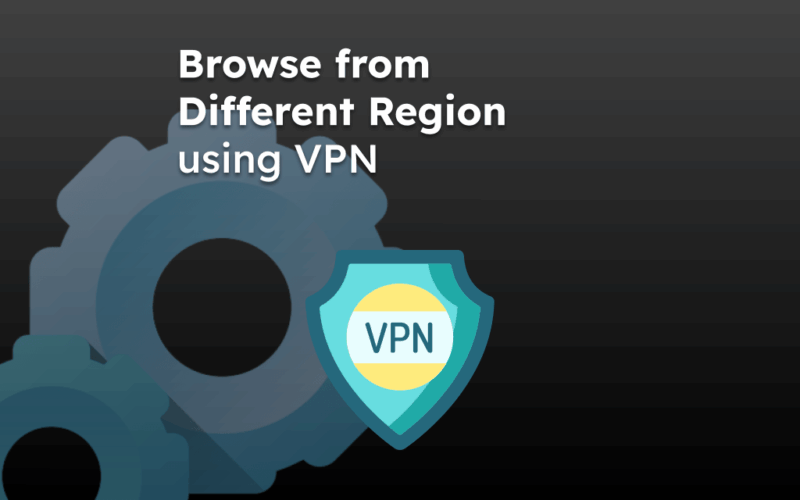 Browse-from-Different-Region-using-VPN